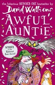 Awful auntie / David Walliams ; illustrated by Tony Ross.