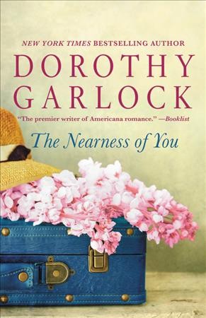 The nearness of you / Dorothy Garlock.