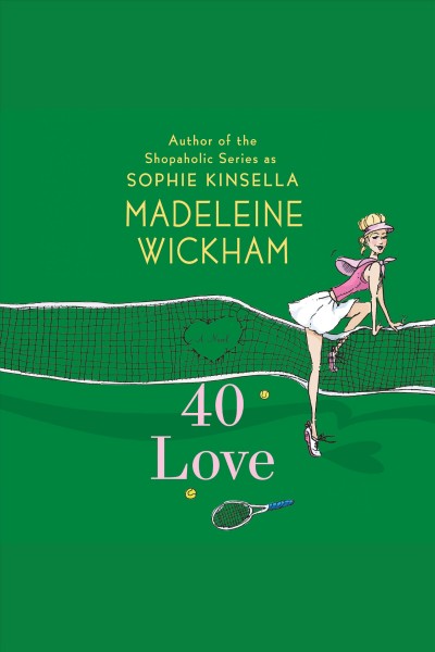 40 love / Madeleine Wickham.