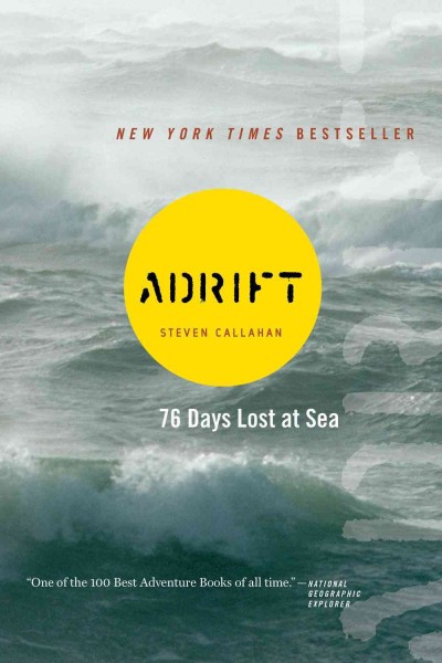 Adrift : seventy-six days lost at sea / Steven Callahan ; illustrations by the author.