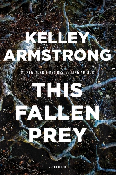 This fallen prey.  Bk 3  : Rockton / Kelley Armstrong.