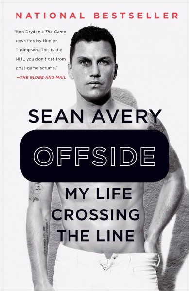 Offside : my life crossing the line / Sean Avery.