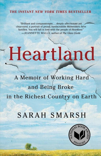 Heartland : a memoir of working hard and being broke in the richest country on Earth / Sarah Smarsh.