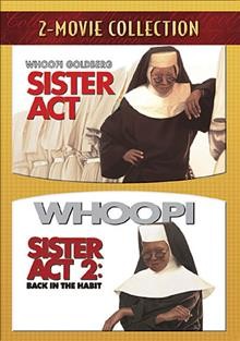 Sister act [DVD videorecording] ; Sister act 2, back in the habit / Touchstone Pictures.