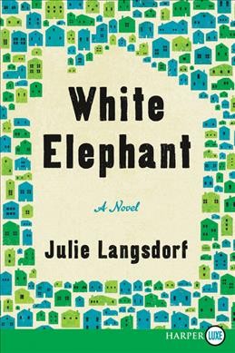 White elephant : a novel / Julie Langsdorf.