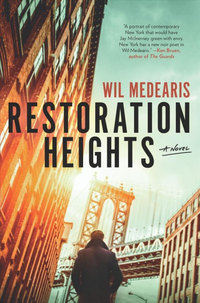 Restoration heights : a novel / Wil Medearis.