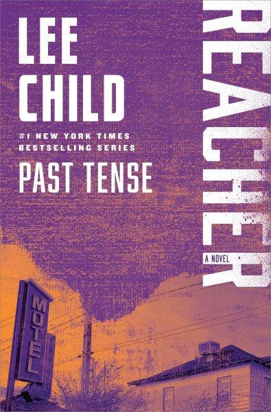 Past tense : a Jack Reacher novel / Lee Child.