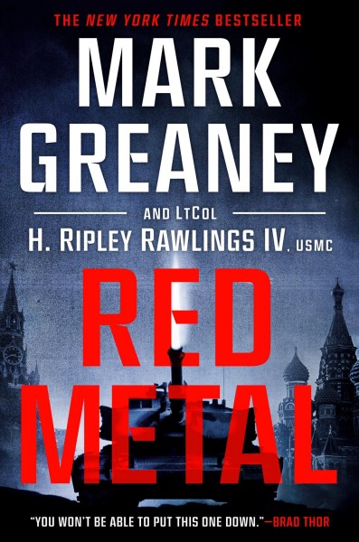 Red metal / Mark Greaney and Lieutenant Colonel Hunter Ripley Rawlings IV, USMC.