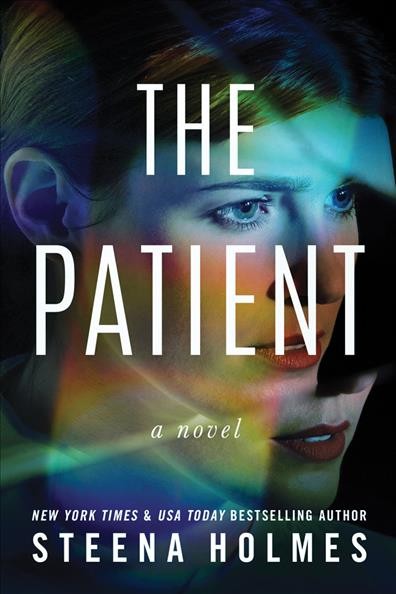 The patient : a novel / Steena Holmes.