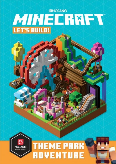 Minecraft : let's build! : theme park adventure / written by Stephanie Milton ; illustrations by Ryan Marsh.