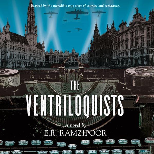 The ventriloquists [electronic resource] / E.R. Ramzipoor.