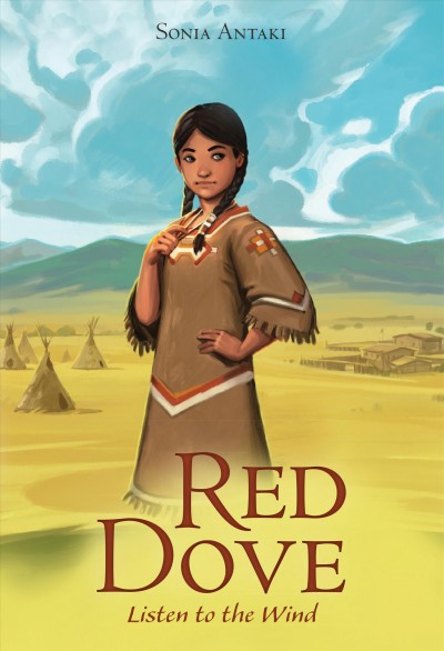 Red Dove, listen to the wind / by Sonia Antaki ; with illustrations by Andrew Bosley.