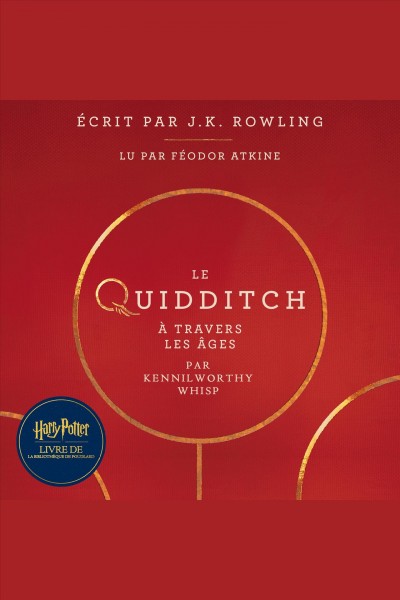 Le Quidditch à travers les â̂ges / par Kennilworthy Whisp (J.K. Rowling).