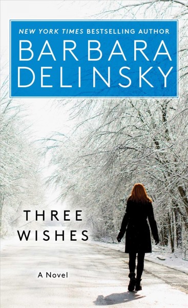 Three wishes : a novel / Barbara Delinsky.