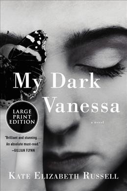 My dark Vanessa [large print] : a novel / Kate Elizabeth Russell.
