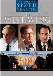 The West Wing. The complete sixth season [videorecording (DVD)].