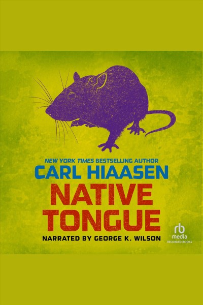 Native tongue [electronic resource] : Skink series, book 2. Carl Hiaasen.
