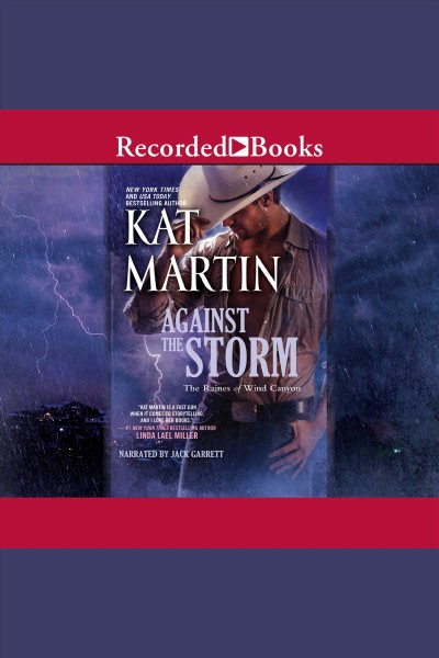 Against the storm [electronic resource] : Raines of wind canyon series, book 4. Kat Martin.