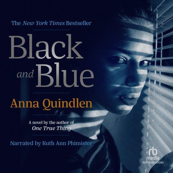 Black and blue [electronic resource]. Anna Quindlen.