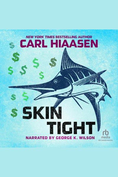 Skin tight [electronic resource] : Mick stranahan series, book 1. Carl Hiaasen.