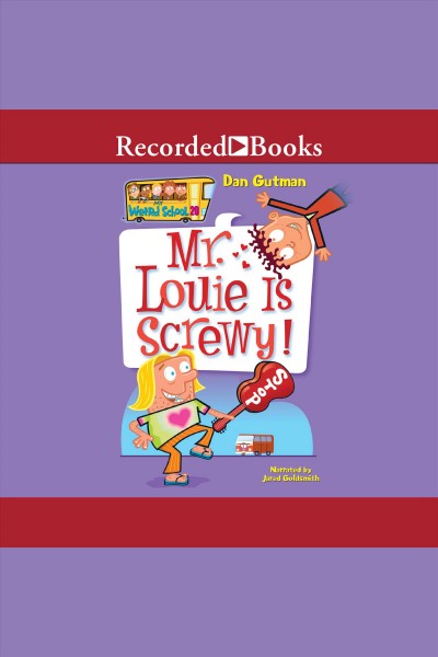 Mr. louie is screwy! [electronic resource] : My weird school series, book 20. Dan Gutman.