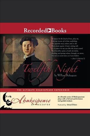Twelfth night [electronic resource] : Shakespeare appreciated. William Shakespeare.