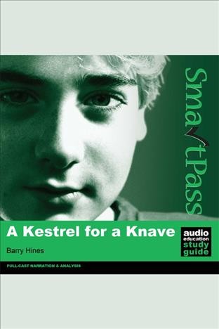 A kestrel for a knave [electronic resource] : Smartpass audio education study guide. Hines Barry.