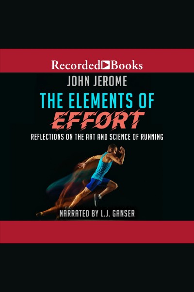 The elements of effort [electronic resource] : Reflections on the art and science of running. Jerome John.