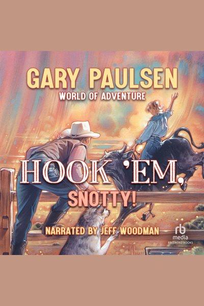 Hook 'em snotty! [electronic resource] : World of adventure series, book 5. Gary Paulsen.