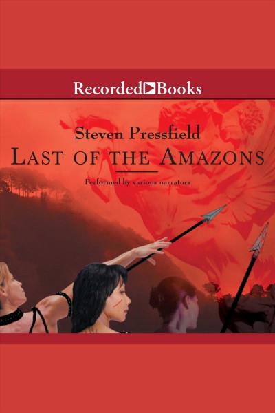 Last of the amazons [electronic resource]. Steven Pressfield.