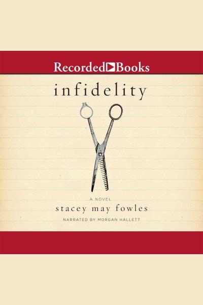 Infidelity [electronic resource]. Stacey May Fowles.