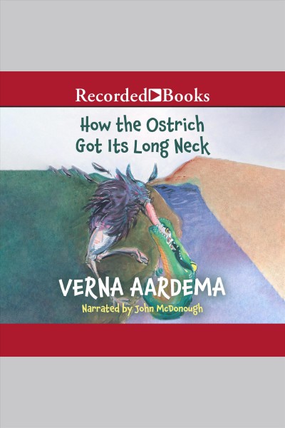 How the ostrich got its long neck [electronic resource]. Aardema Verna.