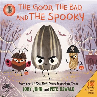 The good, the bad, and the spooky / written by Jory John ; cover illustration by Pete Oswald ; interior illustrations by Saba Joshaghani based on artwork by Pete Oswald.