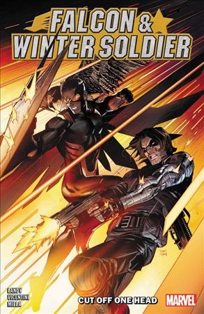 Falcon & Winter Soldier. Cut off one head / Derek Landy, writer ; Federico Vicentini, artist ; Matt Milla, color artist ; VC's Joe Caramagna, letterer.