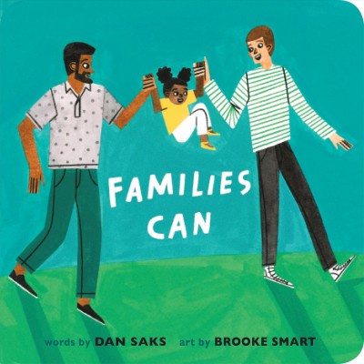Families can / words by Dan Saks ; art by Brooke Smart.