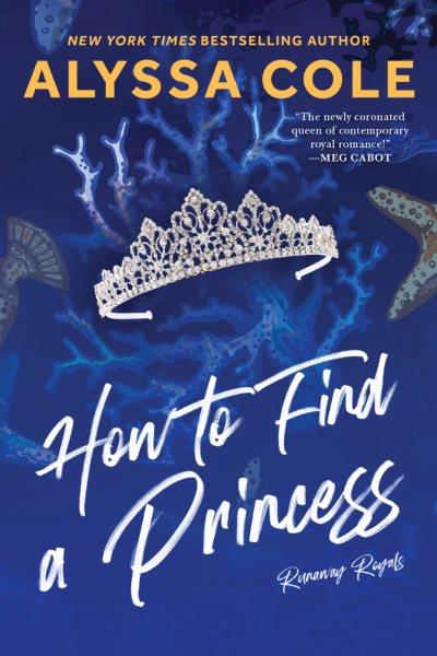 How to find a princess [electronic resource] / Alyssa Cole.