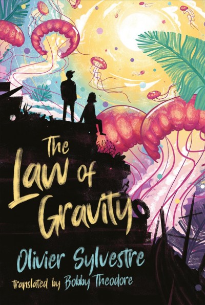 The law of gravity / Olivier Sylvestre ; translated by Bobby Theodore.