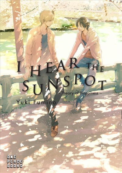 I hear the sunspot : theory of happiness / Yuki Fumino.