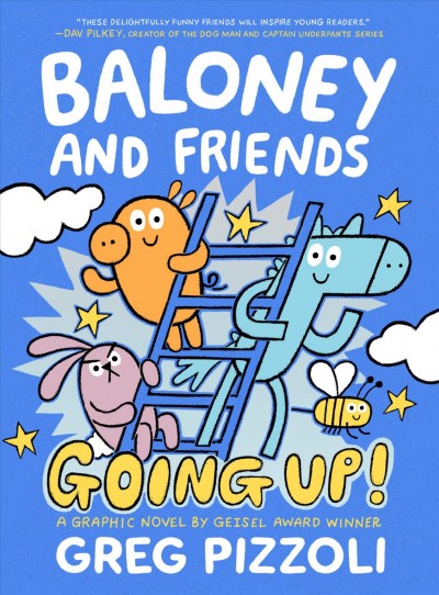 Baloney and friends. Going up! [graphic novel] / Greg Pizzoli.