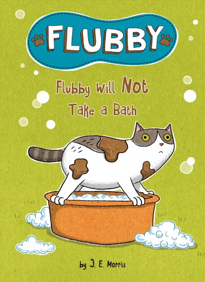 Flubby will not take a bath / by J.E. Morris.