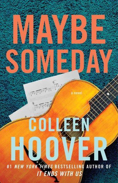 Maybe someday : a novel / Colleen Hoover.