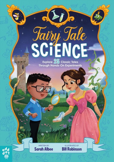 Fairy tale science / written by Sarah Albee ; illustrated by Bill Robinson.