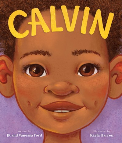 Calvin / written by JR and Vanessa Ford ; illustrated by Kayla Harren.