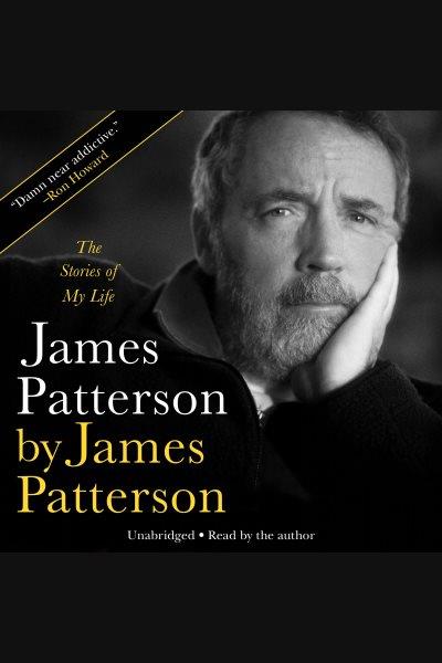 James Patterson by James Patterson / James Patterson.