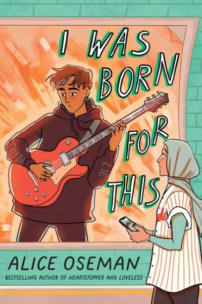I Was Born for This / Alice Oseman.