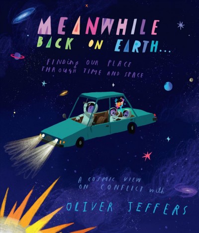 Meanwhile back on Earth / Oliver Jeffers.