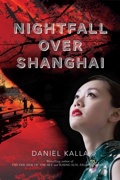 Nightfall over Shanghai / Daniel Kalla.