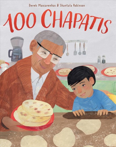 100 chapatis / written by Derek Mascarenhas ; illustrated by Shantala Robinson.