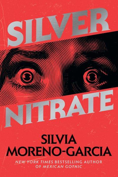 Silver nitrate / Silvia Moreno-Garcia.