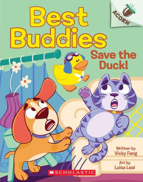 Save the duck! / written by Vicky Fang ; art by Luisa Leal.